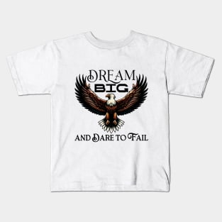 Dream Big and Dare to Fail Kids T-Shirt